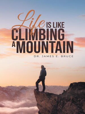 cover image of Life is Like Climbing a Mountain